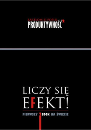 Liczy się efekt - Bartłomiej Popiel - książka  wyd. 2012