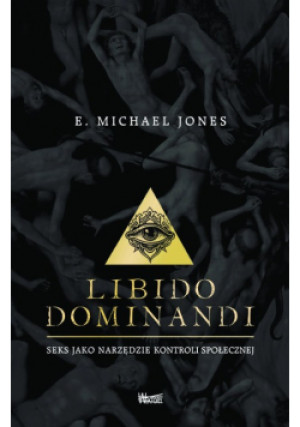 Libido dominandi - Michael Jones - książka  wyd. 2022