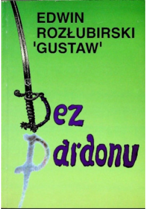 Bez pardonu - Edwin Rozłubirski - książka historyczna wyd. 1997