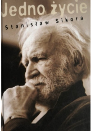 Jedno życie - Stanisław Sikora - książka  wyd. 2000