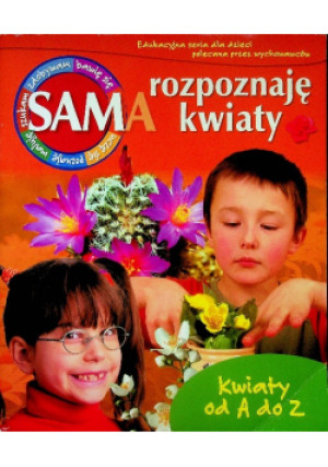 Sama rozpoznaję kwiaty - książka  wyd. 2006