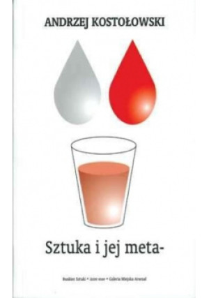 Sztuka i jej meta - Andrzej Kostołowski - książka  wyd. 2005