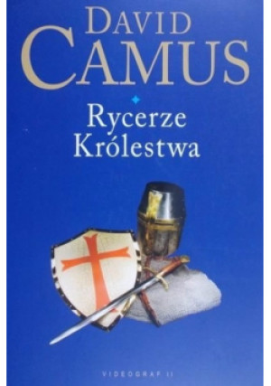 Rycerze królestwa - David Camus - książka historyczna wyd. 2005