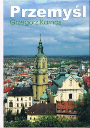 Przemyśl - Grzegorz Karnas - książka  wyd. 2007