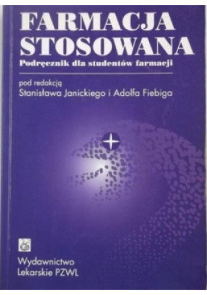 Farmacja stosowana - Stanisław Janicki, Adolf Fiebiga - książka  wyd. 2001