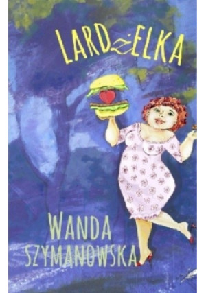 Lardżelka - Wanda Szymanowska - książka  wyd. 2015