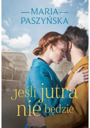 Jeśli jutra nie będzie - Maria Paszyńska - książka  wyd. 2023