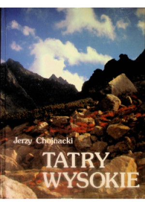 Tatry wysokie - Jerzy Chojnacki - książka  wyd. 1990