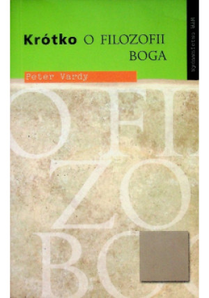 Krótko o filozofii Boga - Vardy Peter - książka  wyd. 2004