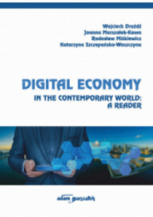 Digital Economy in the Contemporary World: A Reader - Joanna Marszałek-Kawa, i inni, Radosław Miśkiewicz, Wojciech Drożdż - książka  wyd. 2020