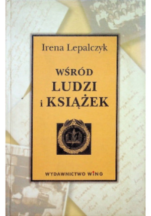 Wśród ludzi i książek - Irena Lepalczyk - książka  wyd. 2003