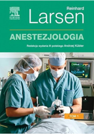 Anestezjologia Tom 1 - Reinhard Larsen - książka  wyd. 2012