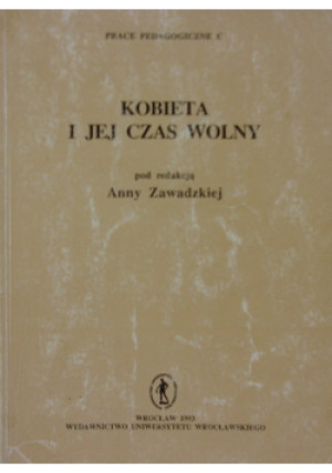 Kobieta i jej czas wolny - Anna Zawadzka - książka  wyd. 1993