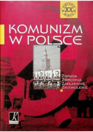 Komunizm w Polsce - Włodzimierz Bernacki - książka  wyd. 2005