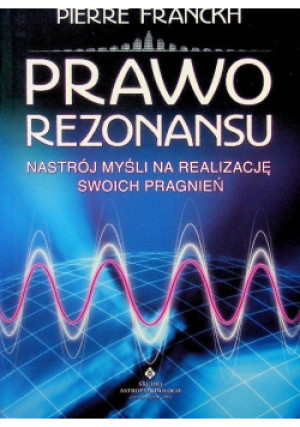 Prawo rezonansu - Pierre Franckh - książka  wyd. 2012