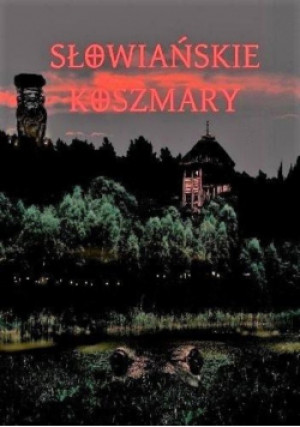 Słowiańskie koszmary - książka  wyd. 2017