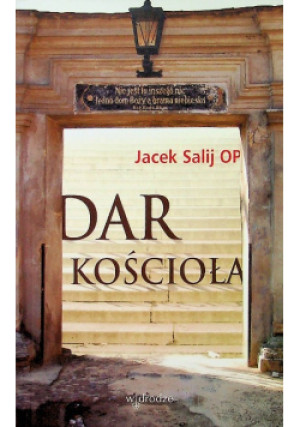 Dar Kościoła - Jacek Salij OP - książka  wyd. 2007