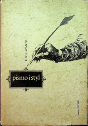 Pismo i styl - Tibor Szanto - książka historyczna wyd. 1986