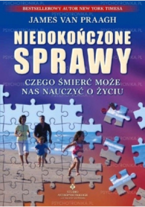 Niedokończone sprawy - James Praagh - książka  wyd. 2010