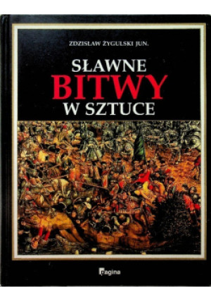 Sławne bitwy w sztuce - Zdzisław Żygulski - książka  wyd. 1996