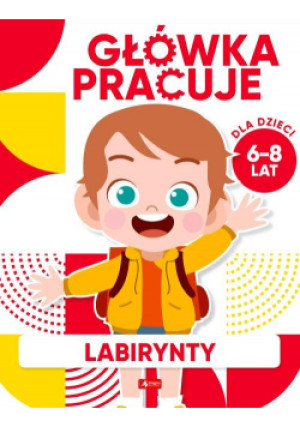 Główka pracuje. Labirynty - Iwona Baturo - książka  wyd. 2020