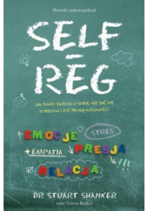 Self-Reg - Stuart Shanker - książka  wyd. 2016