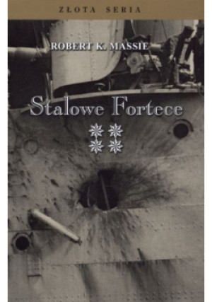 Stalowe Fortece - Robert K. Massie - książka historyczna wyd. 1998