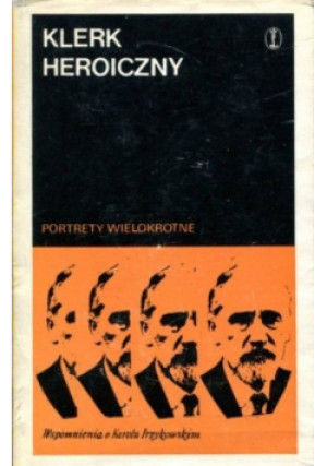 Portrety wielokrotne - Klerk Heroiczny - książka  wyd. 1976