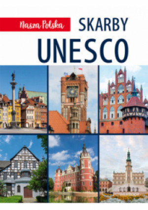 Nasza Polska. Skarby UNESCO - książka reportaż wyd. 2023