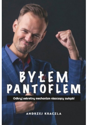 Byłem Pantoflem - Andrzej Kraczla - książka  wyd. 2020
