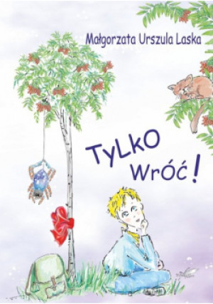 Tylko wróć - Małgorzata Urszula Laska - książka  wyd. 2022