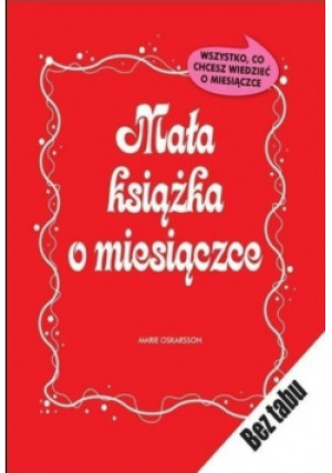 Mała książka o miesiączce - Marie Oskarsson - książka  wyd. 2009