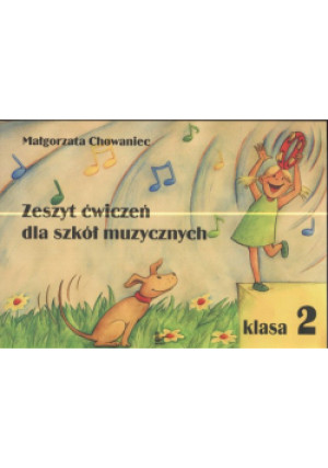 Chowaniec Małgorzata - Zeszyt ćwiczeń muzycznych klasa 2 - Małgorzata Chowaniec - książka  wyd. 2007
