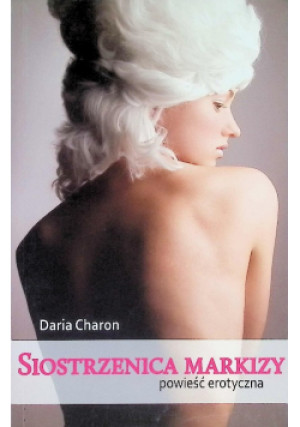 Siostrzenica Markizy - Daria Charon - książka  wyd. 2010