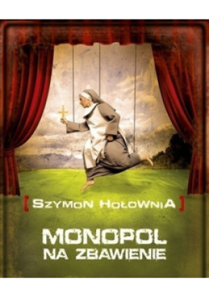 Monopol na zbawienie - Szymon Hołownia - książka  wyd. 2010