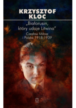 Białorusin, który udaje Litwina - Kloc Krzysztof - książka  wyd. 2024