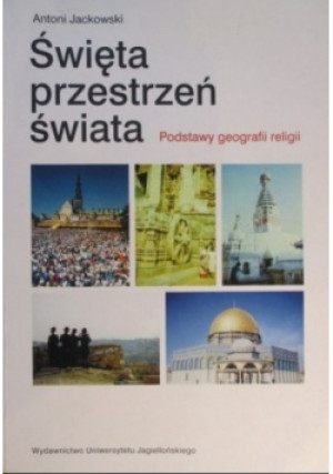 Święta przestrzeń świata - Antoni Jackowski - książka  wyd. 2003
