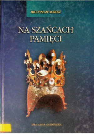 Na szańcach pamięci - Mieczysław Rokosz - książka  wyd. 2003