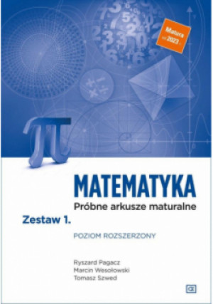 Matematyka Próbne arkusze maturalne Zestaw 1 Poziom rozszerzony - Tomasz Szwed, Marcin Wesołowski, Ryszard Pagacz - książka  wyd. 2022