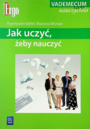 Jak uczyć żeby nauczyć - Przemysław Bąbel - książka  wyd. 2008