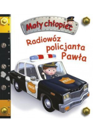Mały chłopiec Radiowóz policjanta Pawła - Emilie Beaumont - książka  wyd. 2019