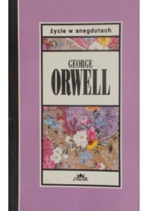 Życie w anegdotach - George Orwell - książka  wyd. 1994