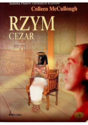 Rzym Cezar Tom 1 - Colleen McCullough - książka historyczna wyd. 2006