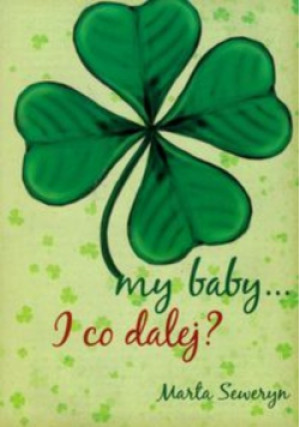 My baby i co dalej - Marta Seweryn - książka  wyd. 2010