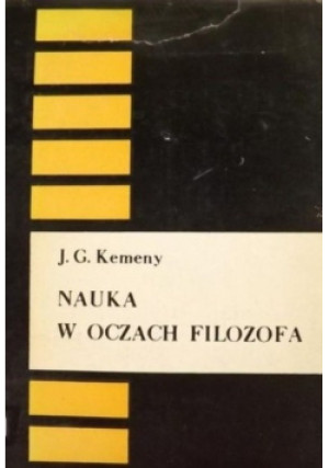 Nauka w oczach filozofa - J.G. Kemeny - książka  wyd. 1967