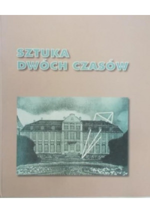 Sztuka dwóch czasów - książka  wyd. 1999