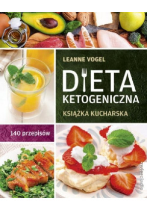 Dieta ketogeniczna - Leanne Vogel - książka  wyd. 2020