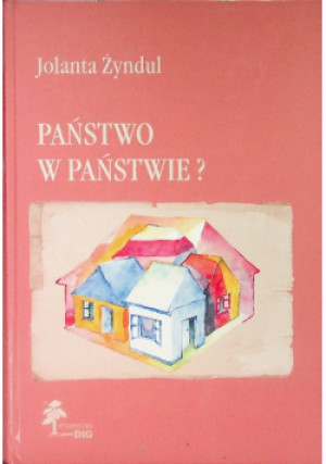 Państwo w państwie - Jolanta Żyndul - książka historyczna wyd. 2000