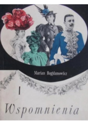 Wspomnienia Tom 1 - M. Bogdanowicz - książka historyczna wyd. 1959