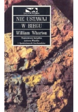 Nie ustawaj w biegu - William Wharton - książka  wyd. 2002